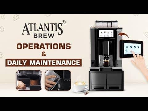 Atlantis Brew operations and daily maintenance guide for fully automatic coffee machine with fresh milk